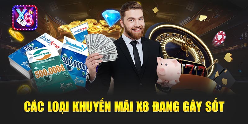 Các Loại Khuyến Mãi X8 Đang Gây Sốt